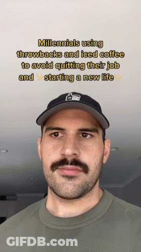 A Man With A Beard And Mustache Is Wearing A Hat With The Words Millenials Using Throwbacks And Iced Coffee GIF