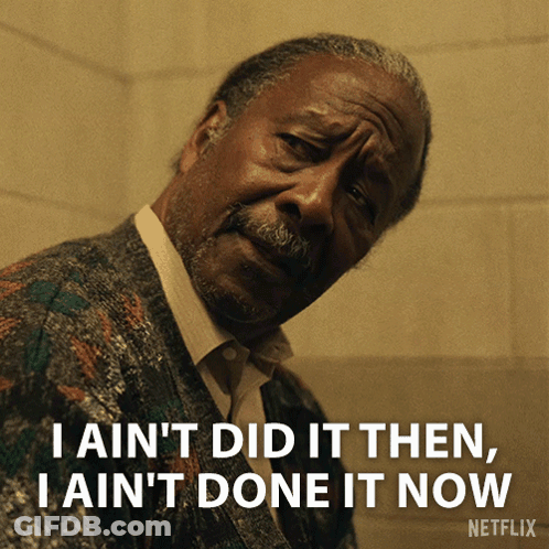 A Man With A Beard And Mustache Says I Ain T Did It Then I Ain T Done It Now GIF