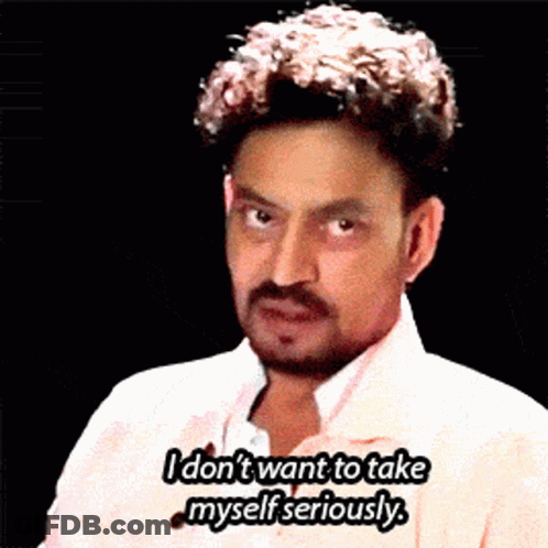 A Man With A Beard And Mustache Says I Don T Want To Take Myself Seriously GIF