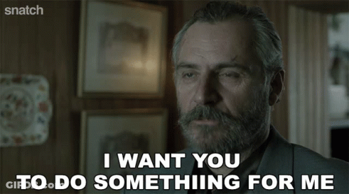 A Man With A Beard And Mustache Says I Want You To Do Something For Me GIF