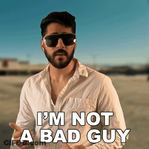 A Man With A Beard And Sunglasses Says I 'M Not A Bad Guy GIF