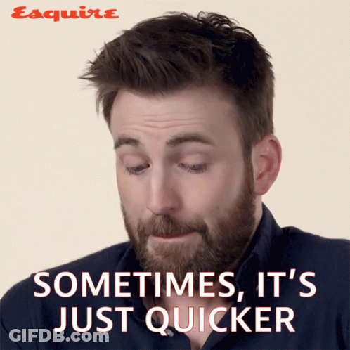 A Man With A Beard And The Words " Sometimes It 'S Just Quicker " GIF