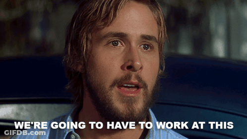 A Man With A Beard Has The Words We 'Re Going To Have To Work At This Above Him GIF