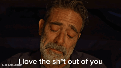 A Man With A Beard Is Crying And Says I Love The Sh * T Out Of You GIF