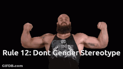 A Man With A Beard Is Flexing His Muscles With The Words Rule 12 Dont Gender Stereotype Written Below Him GIF