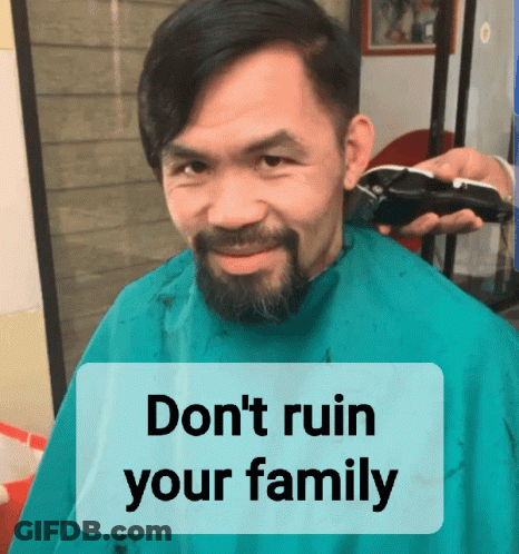 A Man With A Beard Is Getting His Hair Cut With A Caption That Says " Don T Ruin Your Family " GIF