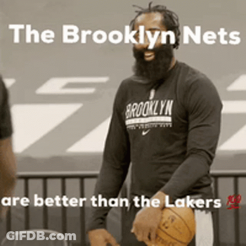 A Man With A Beard Is Holding A Basketball With The Caption " The Brooklyn Nets Are Better Than The Lakers " GIF
