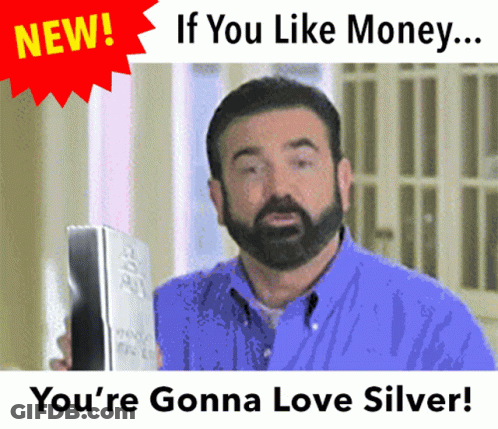 A Man With A Beard Is Holding A Piece Of Silver With The Words If You Like Money You 'Re Gonna Love Silver Below Him GIF