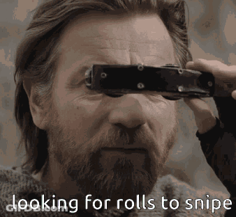 A Man With A Beard Is Looking Through A Pair Of Binoculars With The Words " Looking For Rolls To Snipe " Below Him GIF