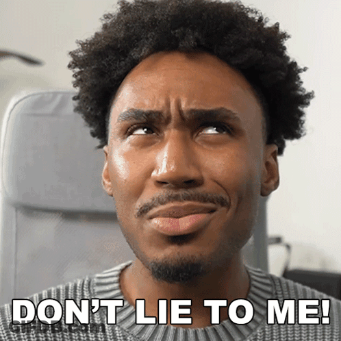 A Man With A Beard Is Making A Funny Face With The Words " Do N't Lie To Me " Below Him GIF