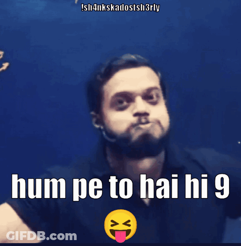 A Man With A Beard Is Making A Funny Face With The Words Hum Pe To Hai Hi 9 GIF