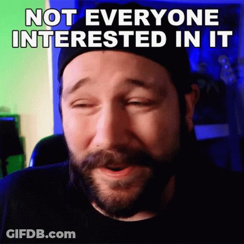 A Man With A Beard Is Making A Funny Face With The Words " Not Everyone Interested In It " Above Him GIF