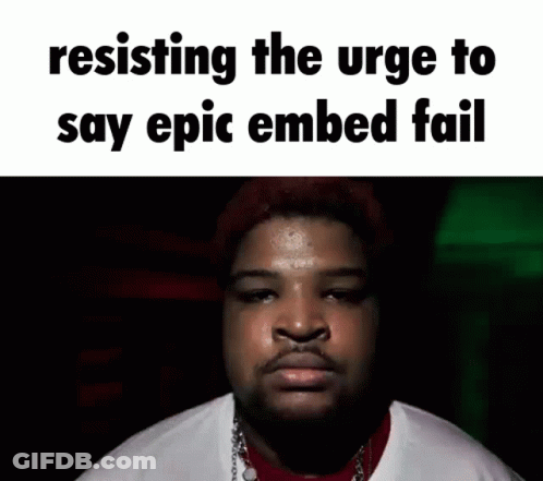 A Man With A Beard Is Making A Funny Face With The Words Resisting The Urge To Say Epic Embedded Fail GIF