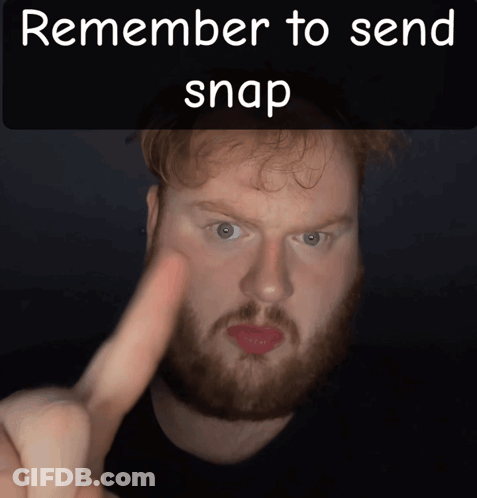 A Man With A Beard Is Pointing At The Camera With The Words Remember To Send Snap Below Him GIF