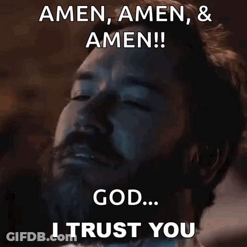 A Man With A Beard Is Saying Amen Amen Amen And God I Trust You GIF