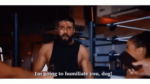 A Man With A Beard Is Saying I 'M Going To Humiliate You , Dog ! GIF