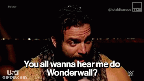 A Man With A Beard Is Saying " You All Wanna Hear Me Do Wonderwall ? " GIF