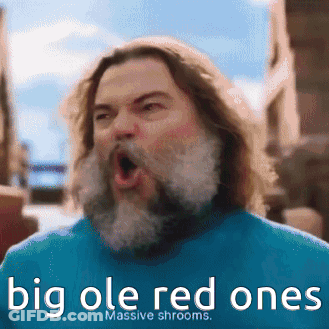 A Man With A Beard Is Screaming With The Words Big Ole Red Ones Massive Shrooms Below Him GIF