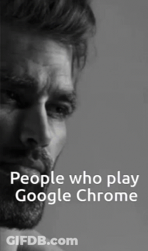 A Man With A Beard Is Shown In A Black And White Photo With The Caption " People Who Play Google Chrome " GIF