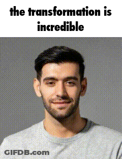 A Man With A Beard Is Smiling And The Transformation Is Incredible Written Above Him GIF