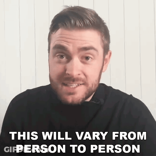 A Man With A Beard Is Smiling With The Words This Will Vary From Person To Person Below Him GIF