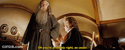 A Man With A Beard Is Standing Next To Another Man And Says " Oh You 'Re Probably Right As Usual " GIF