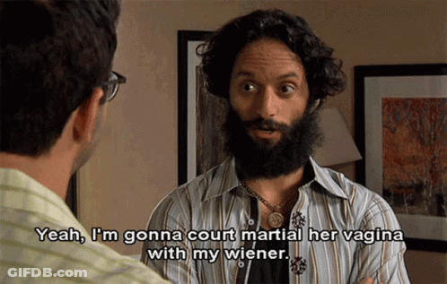 A Man With A Beard Is Talking To Another Man And Says Yeah I 'M Gonna Court Martial Her Vagina GIF