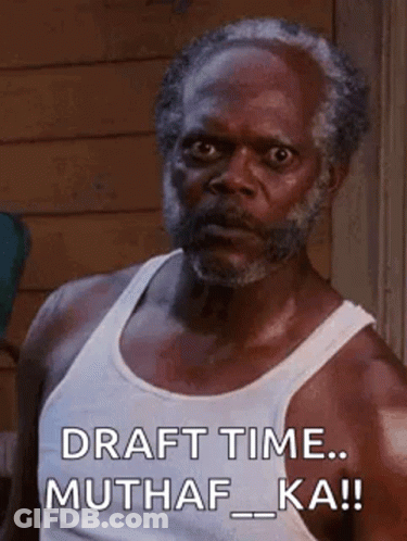A Man With A Beard Is Wearing A White Tank Top And Says `` Draft Time ... Muthaf Ka ! '' GIF