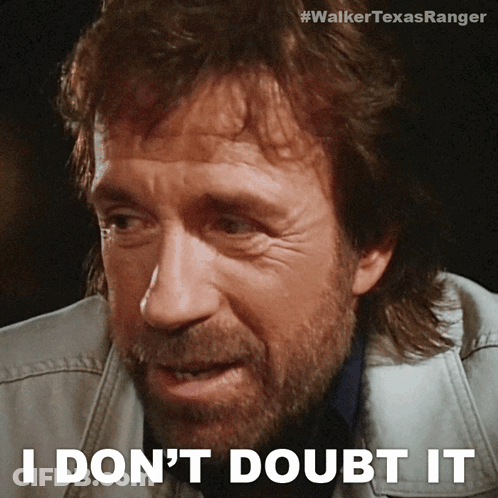 A Man With A Beard Says " I Don T Doubt It " GIF