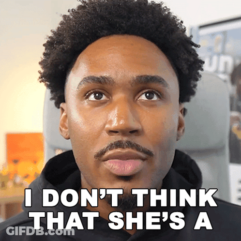 A Man With A Beard Says I Don T Think That She 'S A GIF