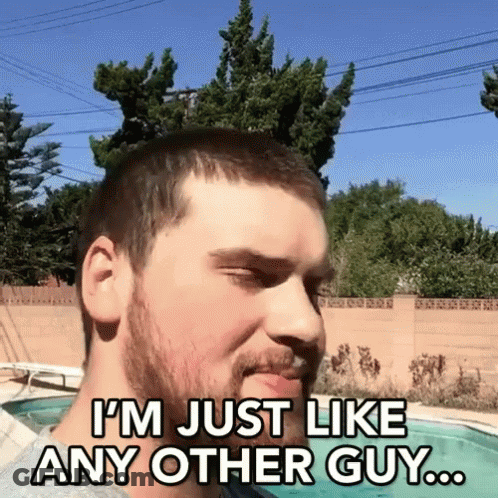 A Man With A Beard Says " I 'M Just Like Any Other Guy ... " GIF