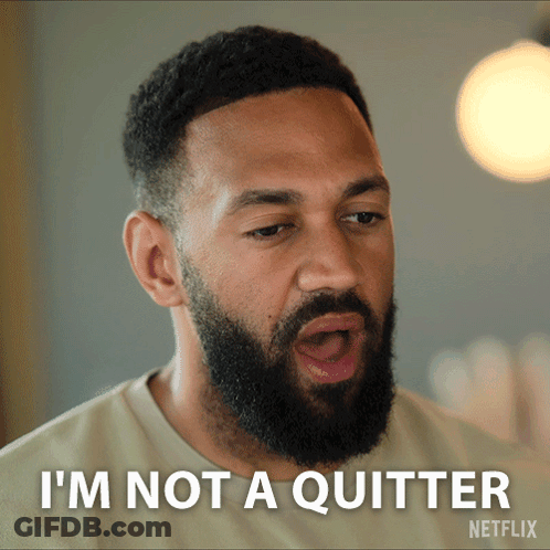 A Man With A Beard Says I 'M Not A Quitter On Netflix GIF