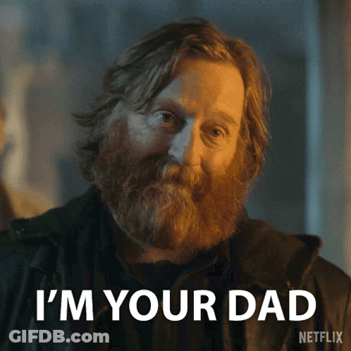 A Man With A Beard Says I 'M Your Dad On Netflix GIF