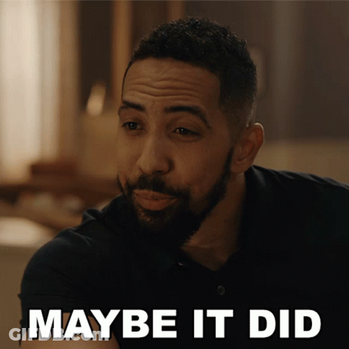 A Man With A Beard Says Maybe It Did In White Letters GIF