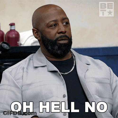 A Man With A Beard Says " Oh Hell No " In Front Of Him GIF