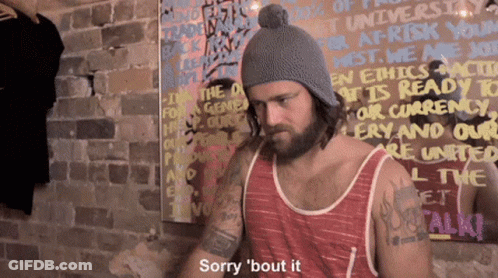 A Man With A Beard Says Sorry Bout It GIF
