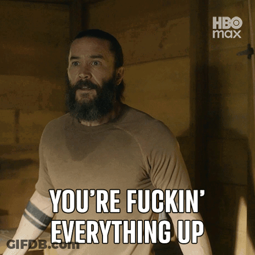 A Man With A Beard Says You 'Re Fuckin Everything Up GIF