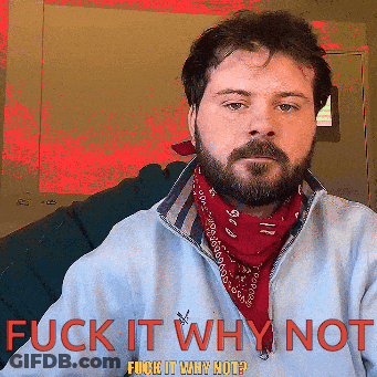 A Man With A Beard Wearing A Bandana And A Jacket That Says " Fuck It Why Not " On It GIF