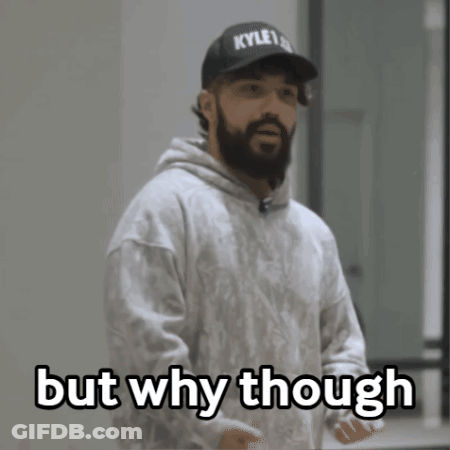 A Man With A Beard Wearing A Kyle 1 Hat And A Hoodie Says But Why Though GIF