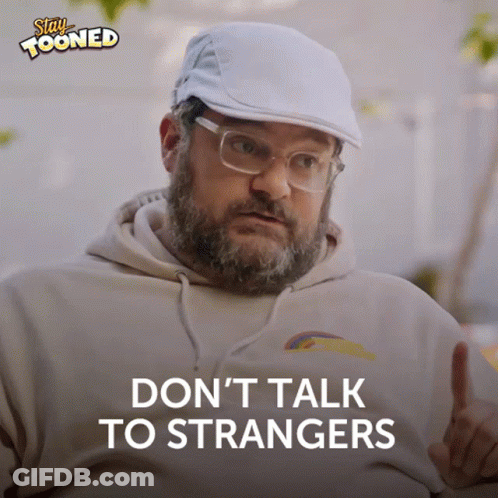 A Man With A Beard Wearing A White Hat And Glasses Says " Don 'T Talk To Strangers " GIF
