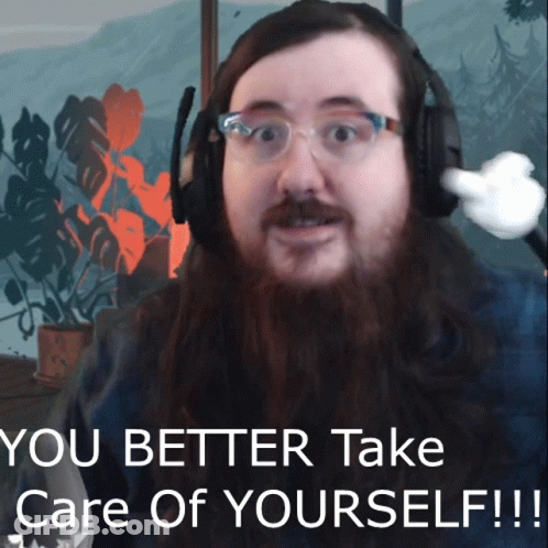 A Man With A Beard Wearing Headphones And Glasses Says " You Better Take Care Of Yourself " GIF