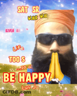 A Man With A Beard Wearing Sunglasses And A Turban Says " Be Happy " On The Bottom GIF