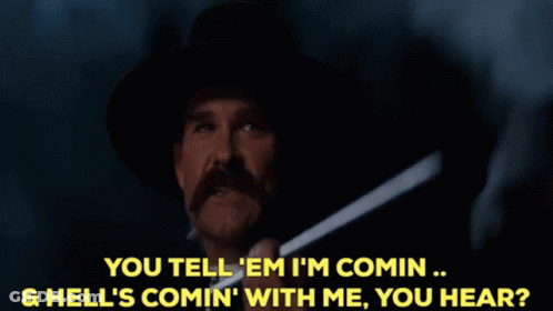 A Man With A Hat And A Gun Says You Tell Em I 'M Comin GIF