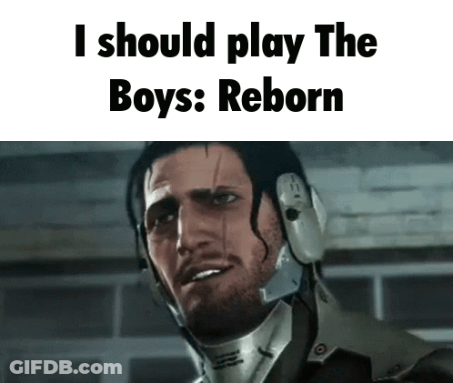 A Man With A Helmet On His Head Says I Should Play The Boys Reborn GIF