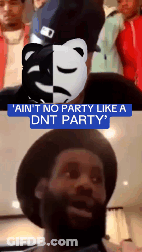 A Man With A Mask On His Face And The Words " Ain 'T No Party Like A Dnt Party " GIF
