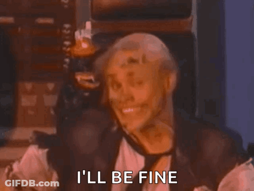 A Man With A Mask On His Face Is Saying I 'Ll Be Fine GIF