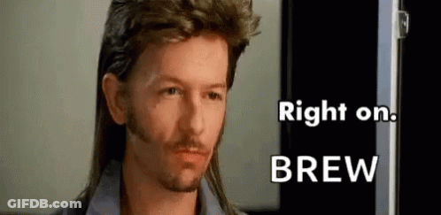 A Man With A Mullet And A Beard Is Standing In Front Of A Door And Says `` Right On Brew '' . GIF