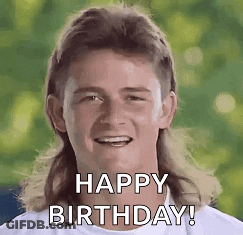 A Man With A Mullet Is Smiling And Says Happy Birthday . GIF