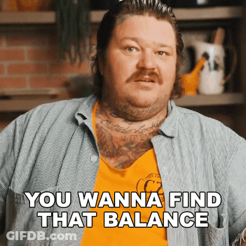 A Man With A Mustache And A Striped Shirt Says You Wanna Find That Balance GIF