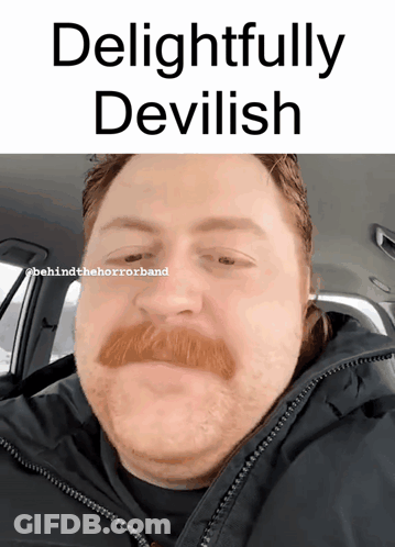 A Man With A Mustache And The Words " Delightfully Devilish " On The Top GIF
